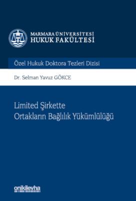 Limited Şirkette Ortakların Bağlılık Yükümlülüğü Selman Yavuz Gökce