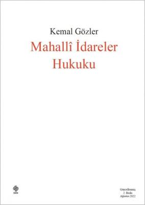 Mahalli İdareler Hukuku 2.BASKI Prof. Dr. Kemal Gözler