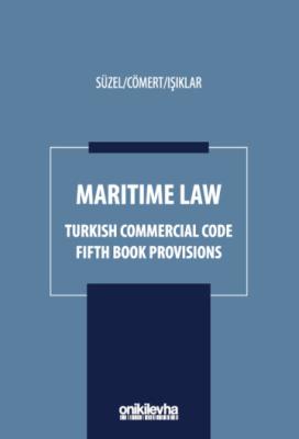 Maritime Law - Turkish Commercial Code Fifth Book Provisions Dr.Öğr.Üy