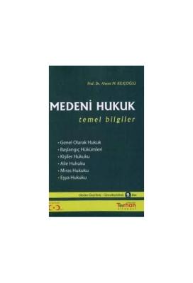 Medeni Hukuk Temel Bilgiler 9.BASKI Prof. Dr. Ahmet M. Kılıçoğlu