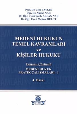 Medeni Hukuk Pratik Çalışmaları – I 4.BASKI Prof. Dr. Cem BAYGIN