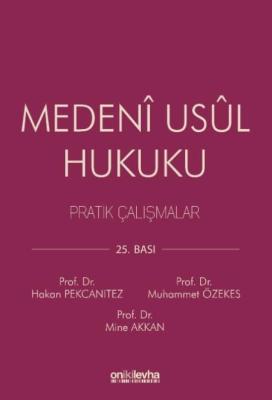 Medeni Usul Hukuku Pratik Çalışmalar 25.BASKI Prof. Dr. Hakan PEKCANIT