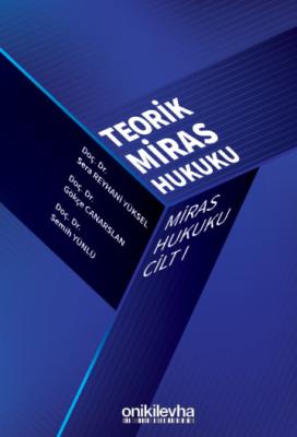 Miras Hukuku Cilt - I Teorik Miras Hukuku Sera Reyhani Yüksel