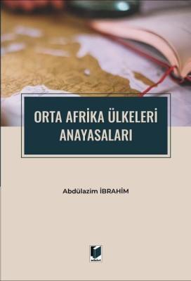 Orta Afrika Ülkeleri Anayasaları Abdülazim İbrahim