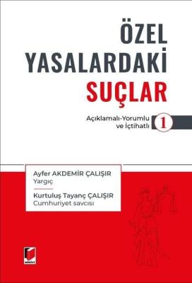 Özel Yasalardakı Suçlar - 1 (Açıklamalı - Yorumlu ve İçtihatlı) Ayfer 