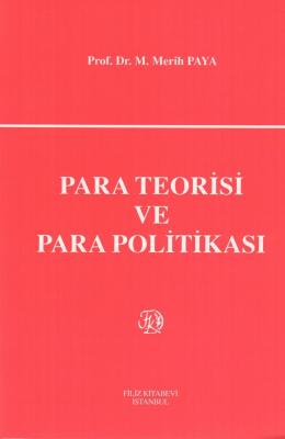 Para Teorisi ve Para Politikası Prof. Dr. M. Merih Paya