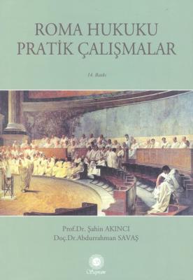 Roma Hukuku Pratik Çalışmalar 14.baskı ( savaş-akıncı ) Prof. Dr. Şahi