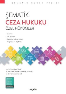 Şematik Ceza Hukuku Özel Hükümler Güçlü Akyürek