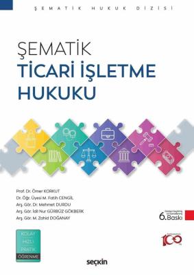 Şematik Ticari İşletme Hukuku 6.BASKI Prof. Dr. ÖMER KORKUT