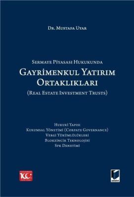 Sermaye Piyasası Hukukunda Gayrimenkul Yatırım Ortaklıkları (Real Esta