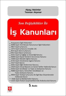 Son Değişiklikler ile İş Kanunları 5.BASKI Prof. Dr. Alpay Hekimler