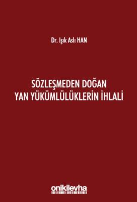 Sözleşmeden Doğan Yan Yükümlülüklerin İhlali Işık Aslı Han