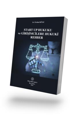 Start Up Hukuku ve Girişimcilere Hukuki Rehber Av. Ferhat KÜLE