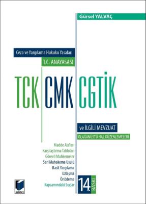 T.C. Anayasası - TCK - CMK - CGTİK ve İlgili Mevzuat 14.BASKI Gürsel Y