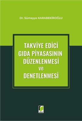 Takviye Edici Gıda Piyasasının Düzenlenmesi ve Denetlenmesi Sümeyye Ka