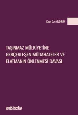 Taşınmaz Mülkiyeti.. ve Elatmanın Önlenmesi Davası Kaan Can YILDIRIM