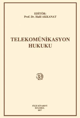 Telekomünikasyon Hukuku EDİTÖR: Prof. Dr. Halil AKKANAT