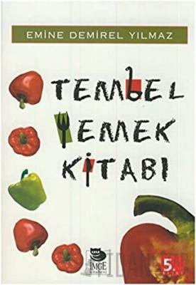 Tembel Yemek Kitabı 5.BASKI Emine Demirel Yılmaz