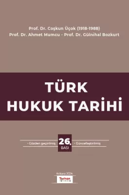 TÜRK HUKUK TARİHİ 26. BASKI Prof. Dr. Ahmet Mumcu