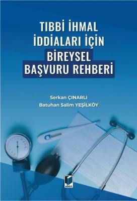 Tıbbi İhmal İddiaları İçin Bireysel Başvuru Rehberi Prof. Dr. Serkan Ç