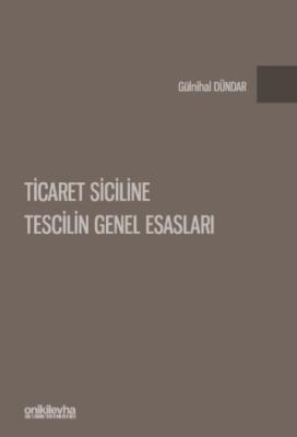 Ticaret Siciline Tescilin Genel Esasları Gülnihal Dündar