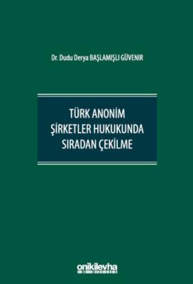 Türk Anonim Şirketler Hukukunda Sıradan Çekilme Dudu Derya Başlamışlı 