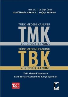 Türk Medeni Kanunu (TMK) - Türk Borçlar Kanunu (TBK) Abdülkadir Arpacı