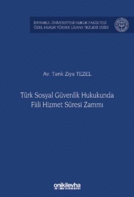 Türk Sosyal Güvenlik Hukukunda Fiili Hizmet Süresi Zammı Tarık Ziya Te