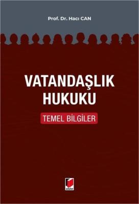 Vatandaşlık Hukuku Temel Bilgiler Prof. Dr. Hacı Can