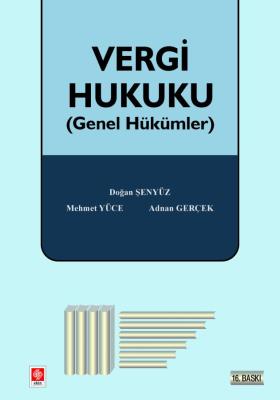 Vergi Hukuku Genel Hükümler 16.BASKI Prof. Dr. Doğan ŞENYÜZ