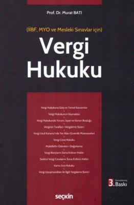 Vergi Hukuku (İİBF, MYO ve Mesleki Sınavlar İçin) 3.BASKI Murat Batı