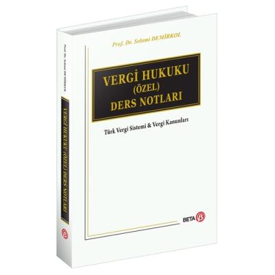 Vergi Hukuku Özel Ders Notları Prof.Dr.Selami Demirkol