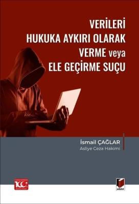 Verileri Hukuka Aykırı Olarak Verme veya Ele Geçirme Suçu (TCK m.136) 