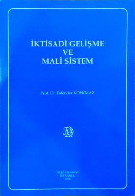 İKTİSADİ GELİŞME VE MALİ SİSTEM Esfender KORKMAZ