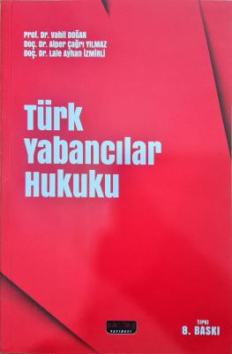 TÜRK YABANCILAR HUKUKU 8.BASKI Prof. Dr. Vahit DOĞAN