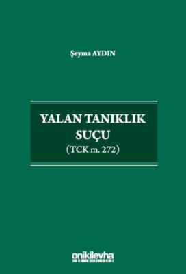 Yalan Tanıklık Suçu (TCK m. 272) Şeyma Aydın