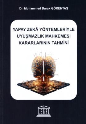 Yapay Zeka Yöntemleriyle Uyuşmazlık Mahkemesi Kararlarının Tahmini Muh