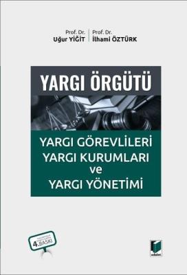 Yargı Örgütü 4.BASKI Doç. Dr. Uğur YİĞİT