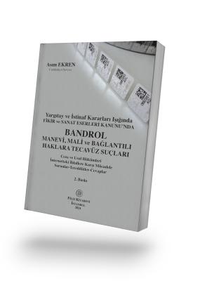 Fikir ve Sanat Eserleri Kanunu’nda BANDROL Manevi, Mali ve Bağlantılı 