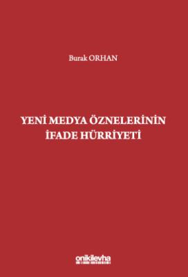 Yeni Medya Öznelerinin İfade Hürriyeti Burak Orhan