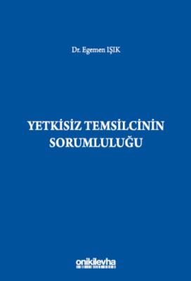 Yetkisiz Temsilcinin Sorumluluğu Egemen Işık