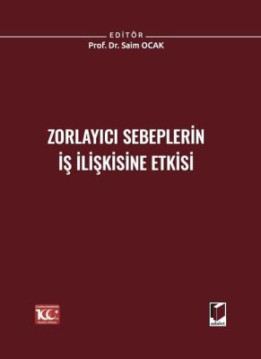 Zorlayıcı Sebeplerin İş İlişkisine Etkisi Saim Ocak